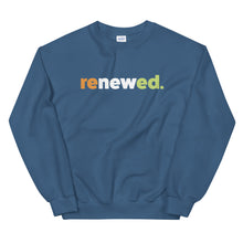 Load image into Gallery viewer, renewed. Sweatshirt
